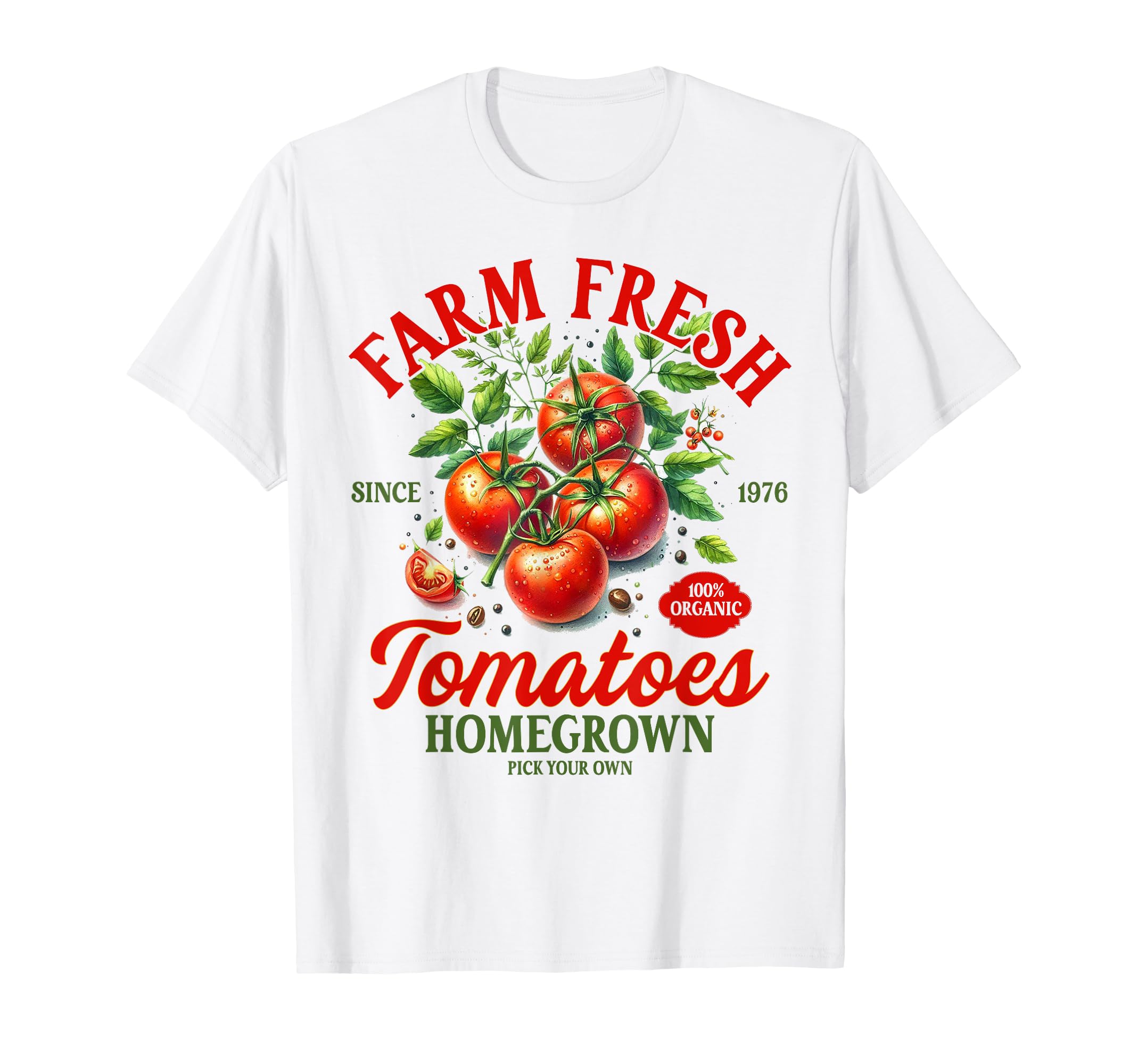 Tomato Farmer Gardening Farm A Fresh Tomatoes Homegrown T-Shirt