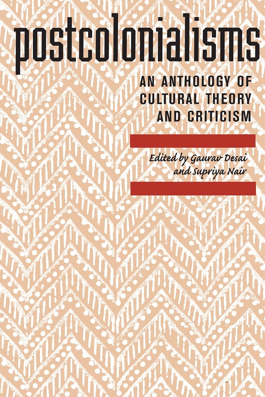 Postcolonialisms: An Anthology Of Cultural Theory And Criticism
