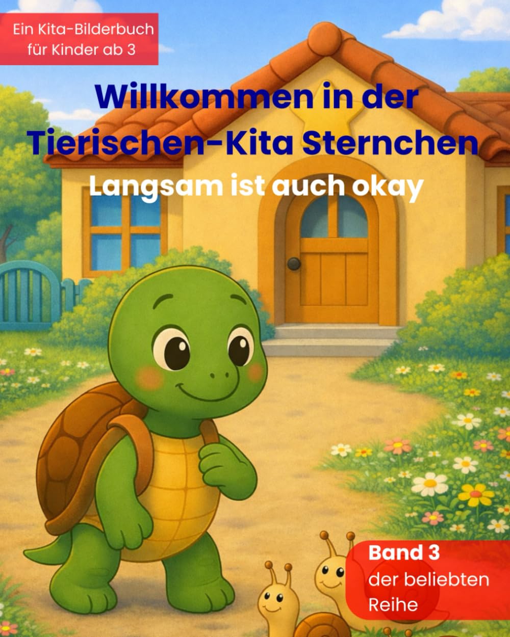 Willkommen in der Tierischen-Kita Sternchen "Langsam ist auch okay": Ein liebevolles Bilderbuch zum Kita-Start über Freundschaft, Gefühle und neue Abenteuer – für Kinder ab 3 Jahren