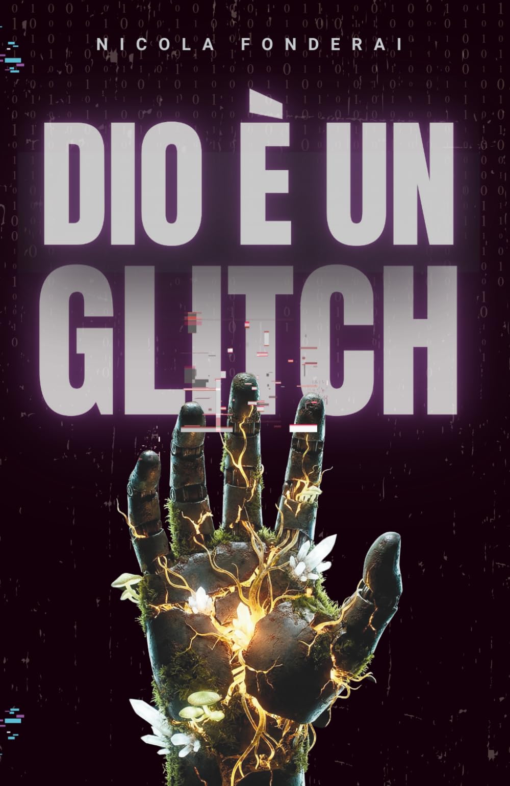 DIO È UN GLITCH: Romanzo Cyberpunk Noir: Un'avventura distopica illustrata e interattiva.