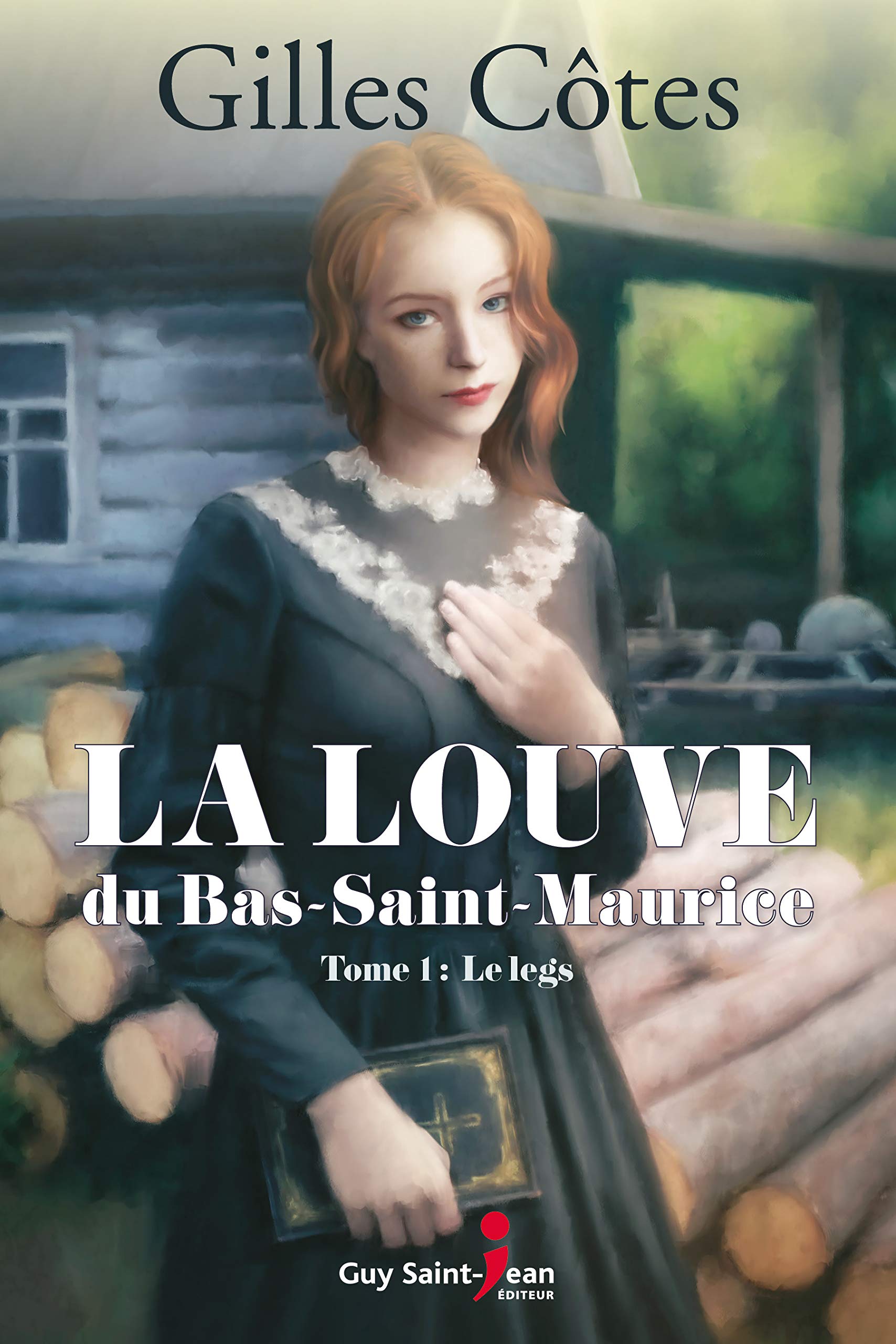 La louve du Bas-Saint-Maurice, tome 1: Le Legs (French Edition)