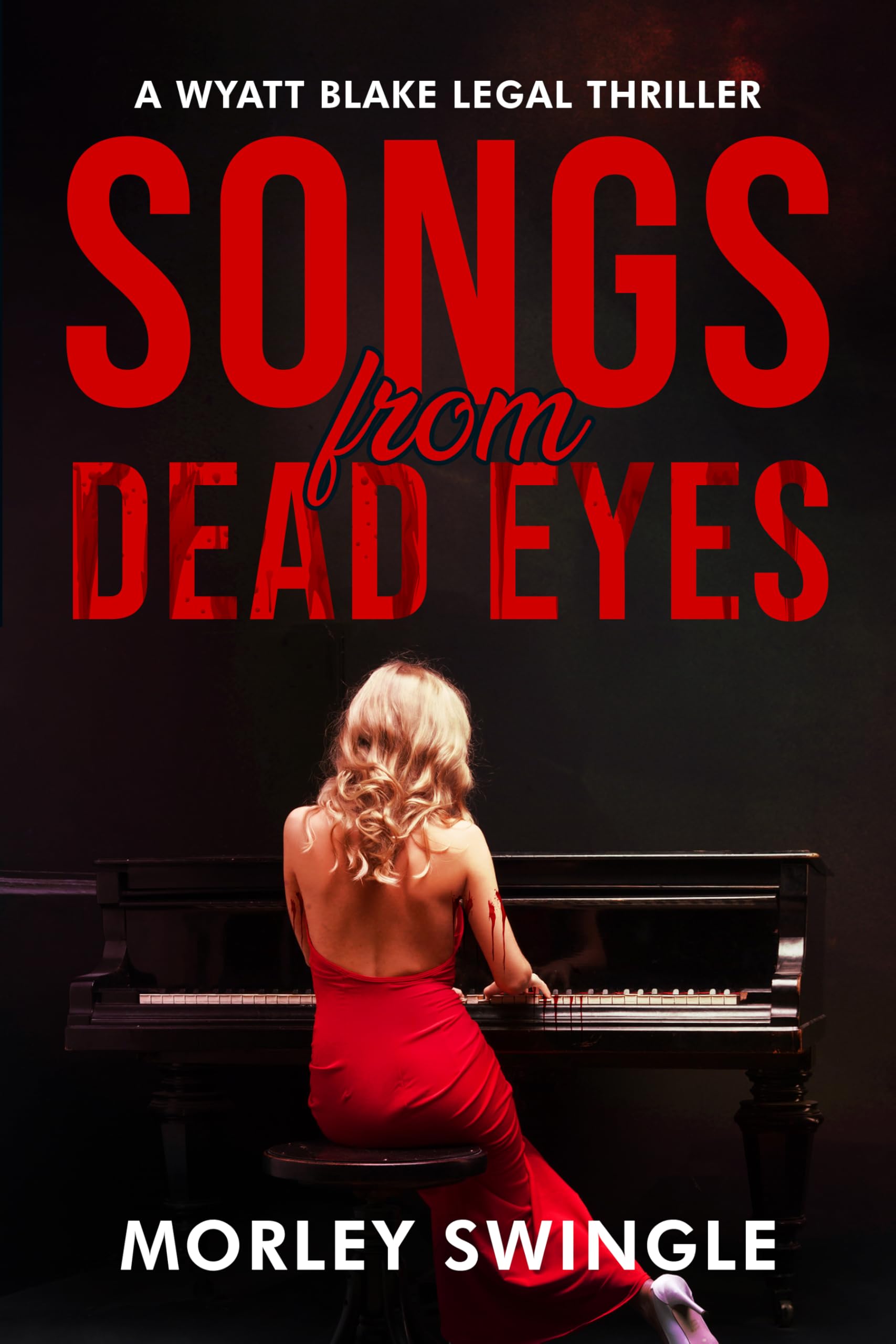 Songs From Dead Eyes (Wyatt Blake Book 4)