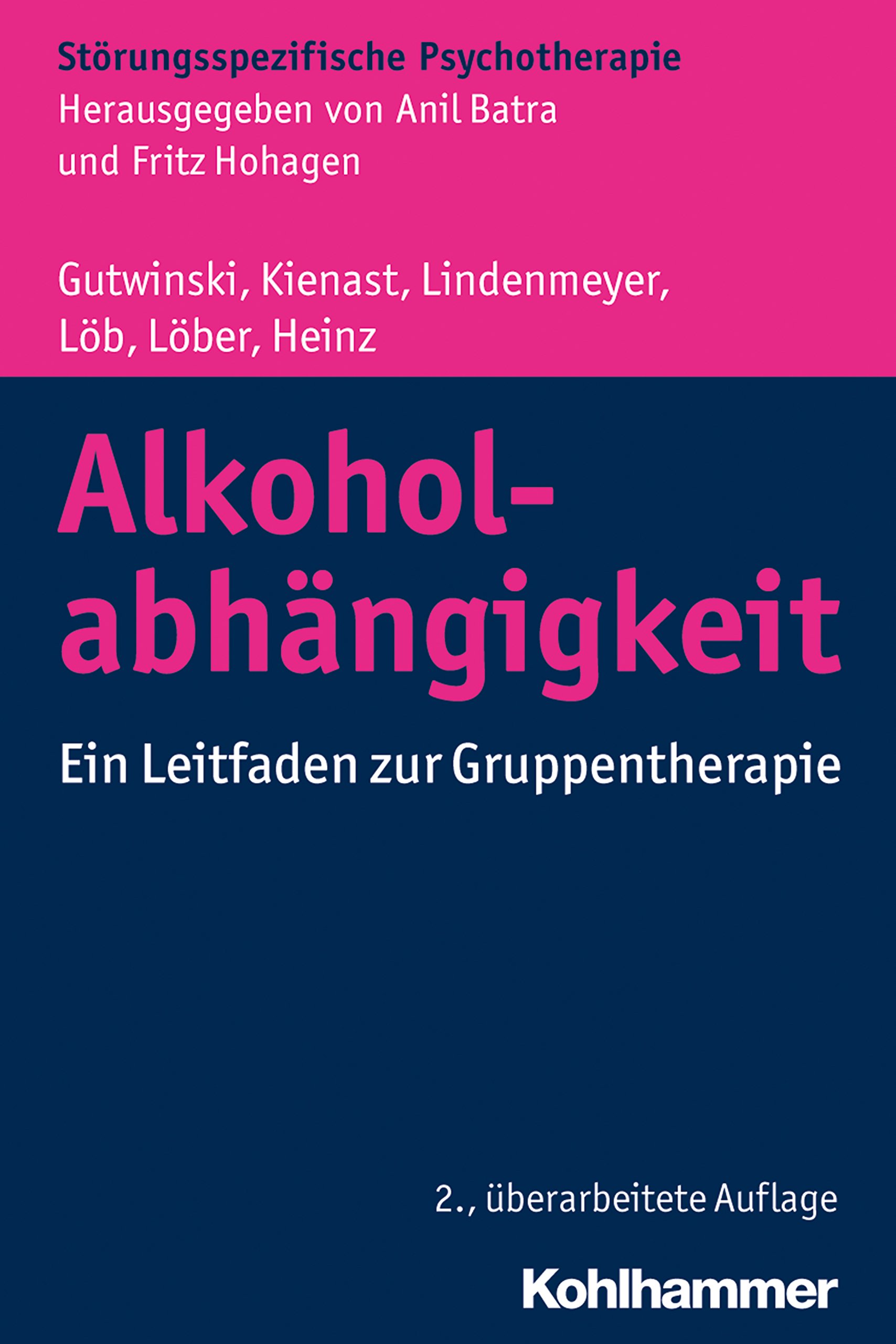 Alkoholabhängigkeit: Ein Leitfaden zur Gruppentherapie (Störungsspezifische Psychotherapie)
