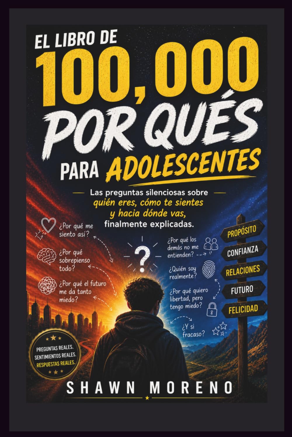EL LIBRO DE 100,000 POR QUÉS PARA ADOLESCENTES: Las preguntas silenciosas sobre quién eres, cómo te sientes y hacia dónde vas, finalmente explicadas.