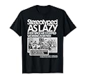 Stereotyped As Lazy Ever Since We Stopped Working for Free T-Shirt