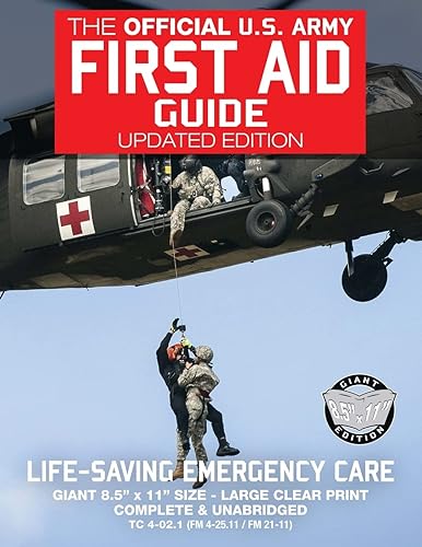The Official US Army First Aid Guide - Updated Edition - TC 4-02.1 (FM 4-25.11 /: Giant 8.5" x 11" Size: Large, Clear Print, Complete &amp; Unabridged (Carlile Military Library)