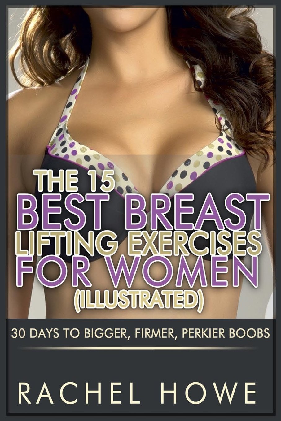 The 15 Best Breast Lifting Exercises for Women [Illustrated] 30 Days