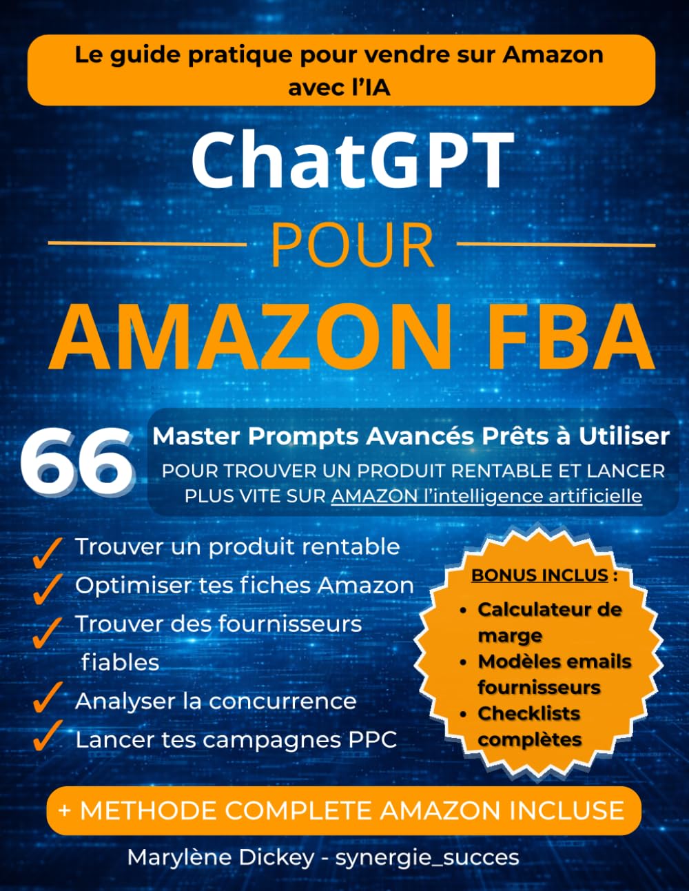 ChatGPT pour Amazon FBA: 66 Master Prompts pour trouver un produit rentable, analyser la concurrence, optimiser tes fiches produits et lancer plus vite ton business Amazon