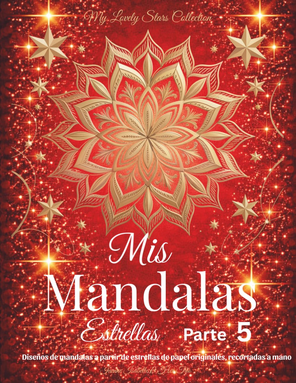 Mis Mandalas Estrellas - Parte 5: Diseños de mandalas a partir de estrellas de papel originales, recortadas a mano