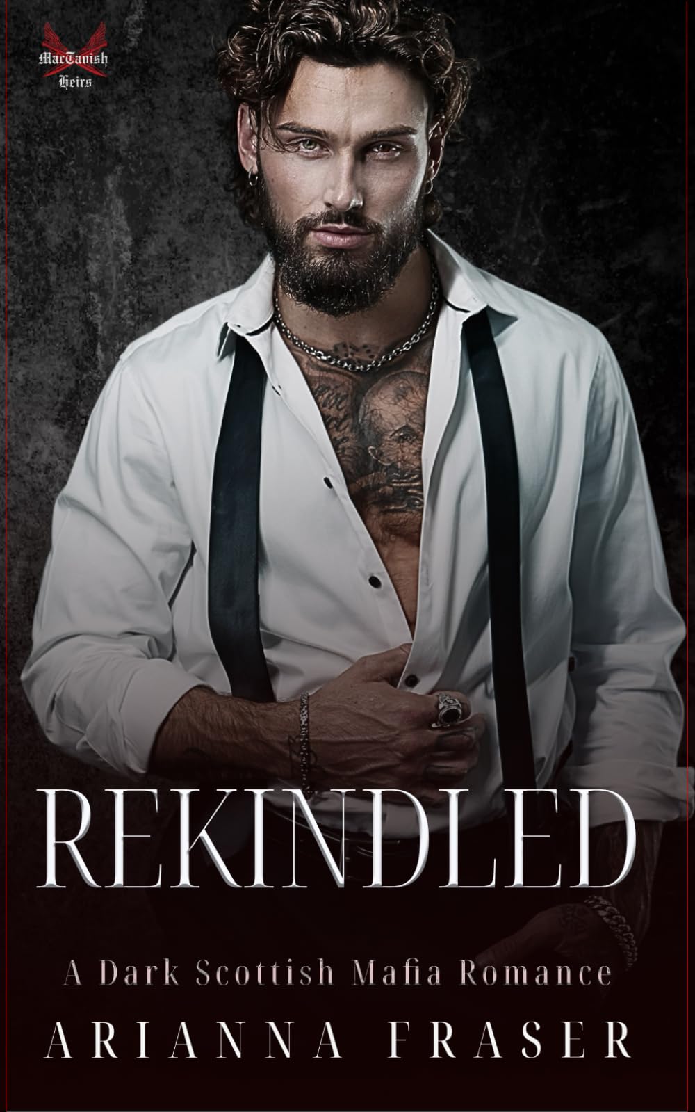 Rekindled: A Second Chance Scottish Mafia Romance (The MacTavish Heirs)