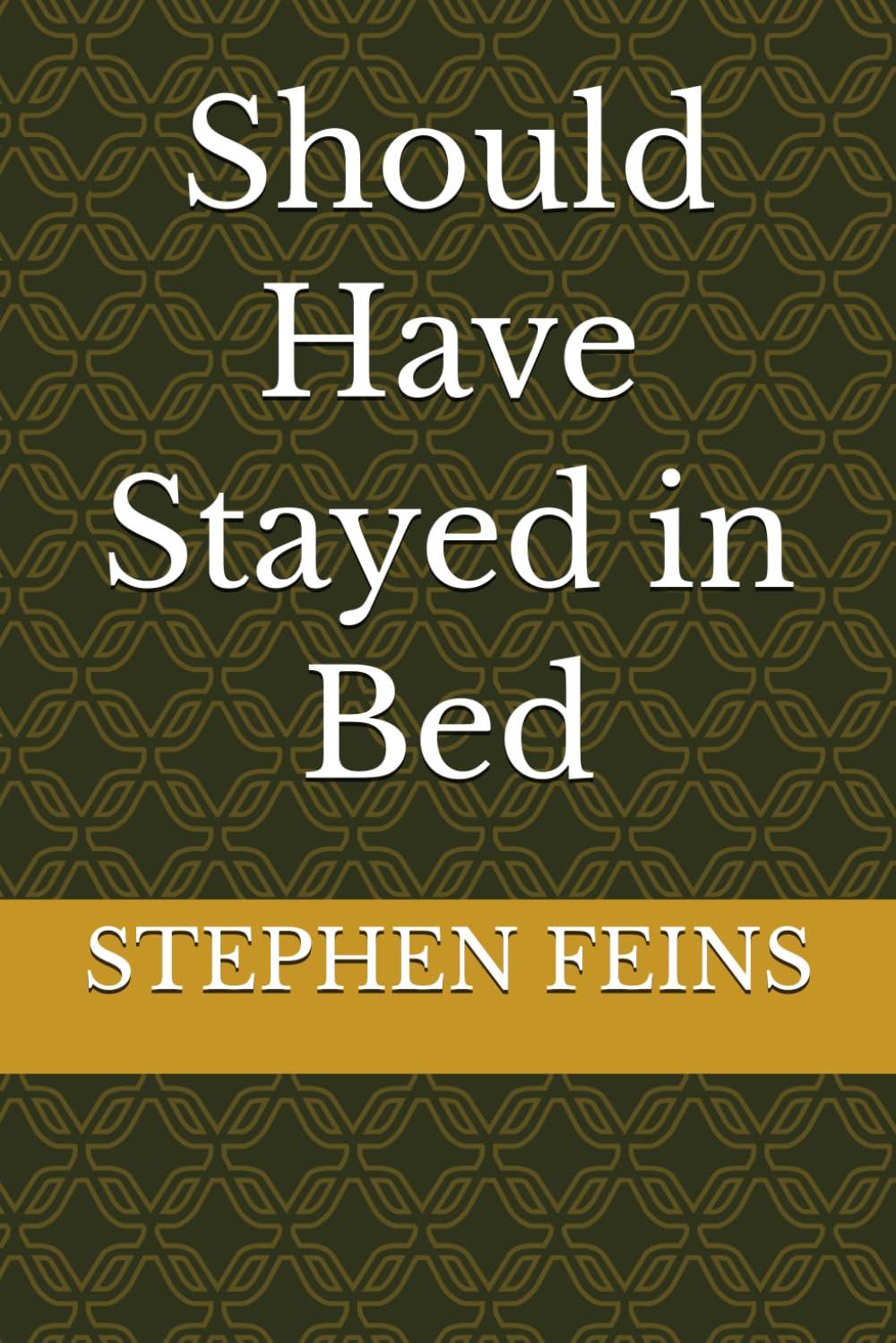 Should Have Stayed in Bed