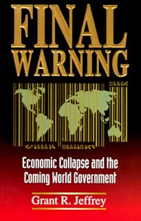 Final Warning: Economic Collapse and the Coming World Government