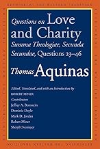 Questions on Love and Charity: Summa Theologiae, Secunda Secundae, Questions 23–46 (Rethinking the Western Tradition)