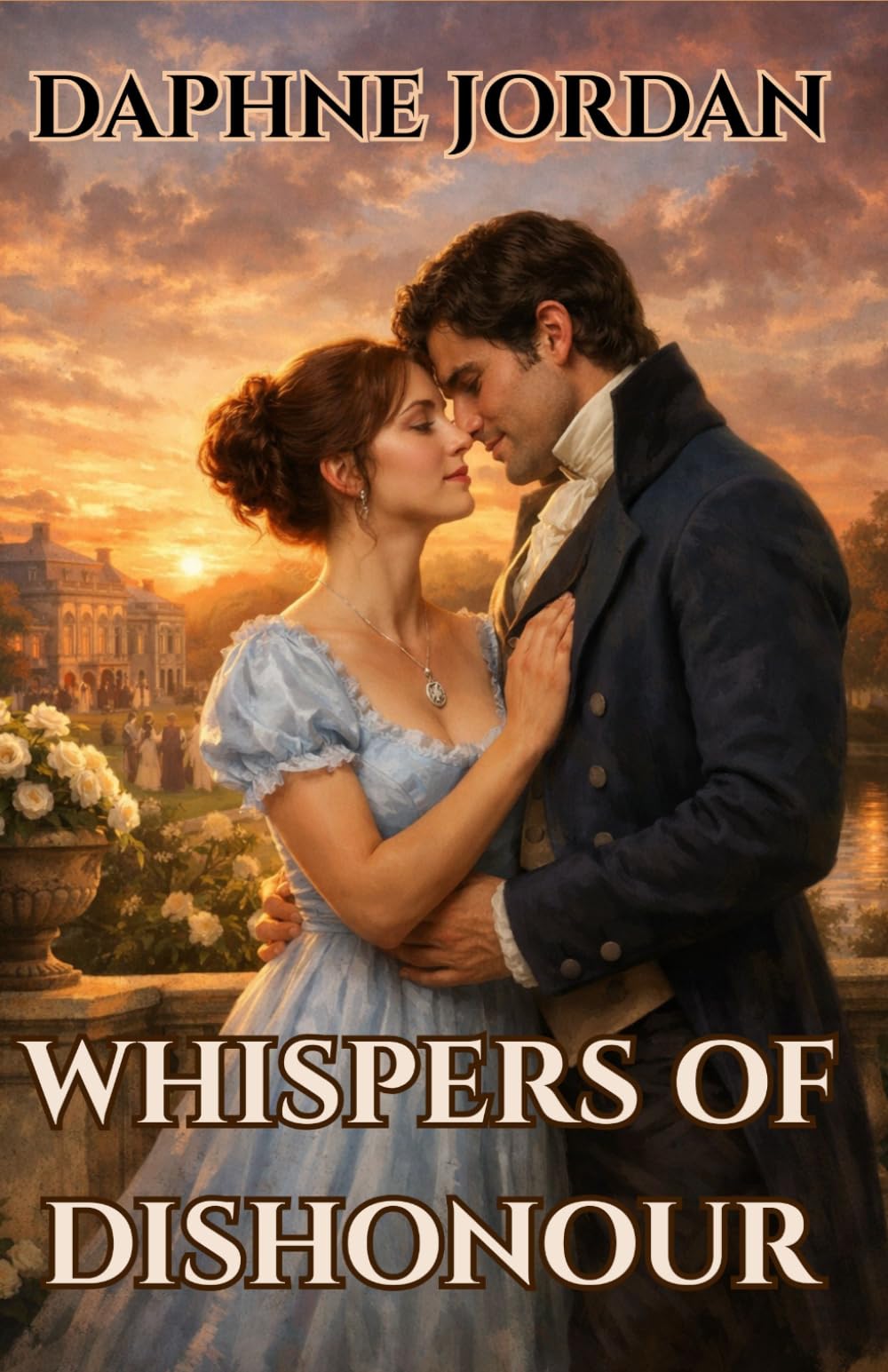 Whispers of Dishonour: Scandal, Sacrifice and the Courage to Love (Jewelled Locket Trilogy)
