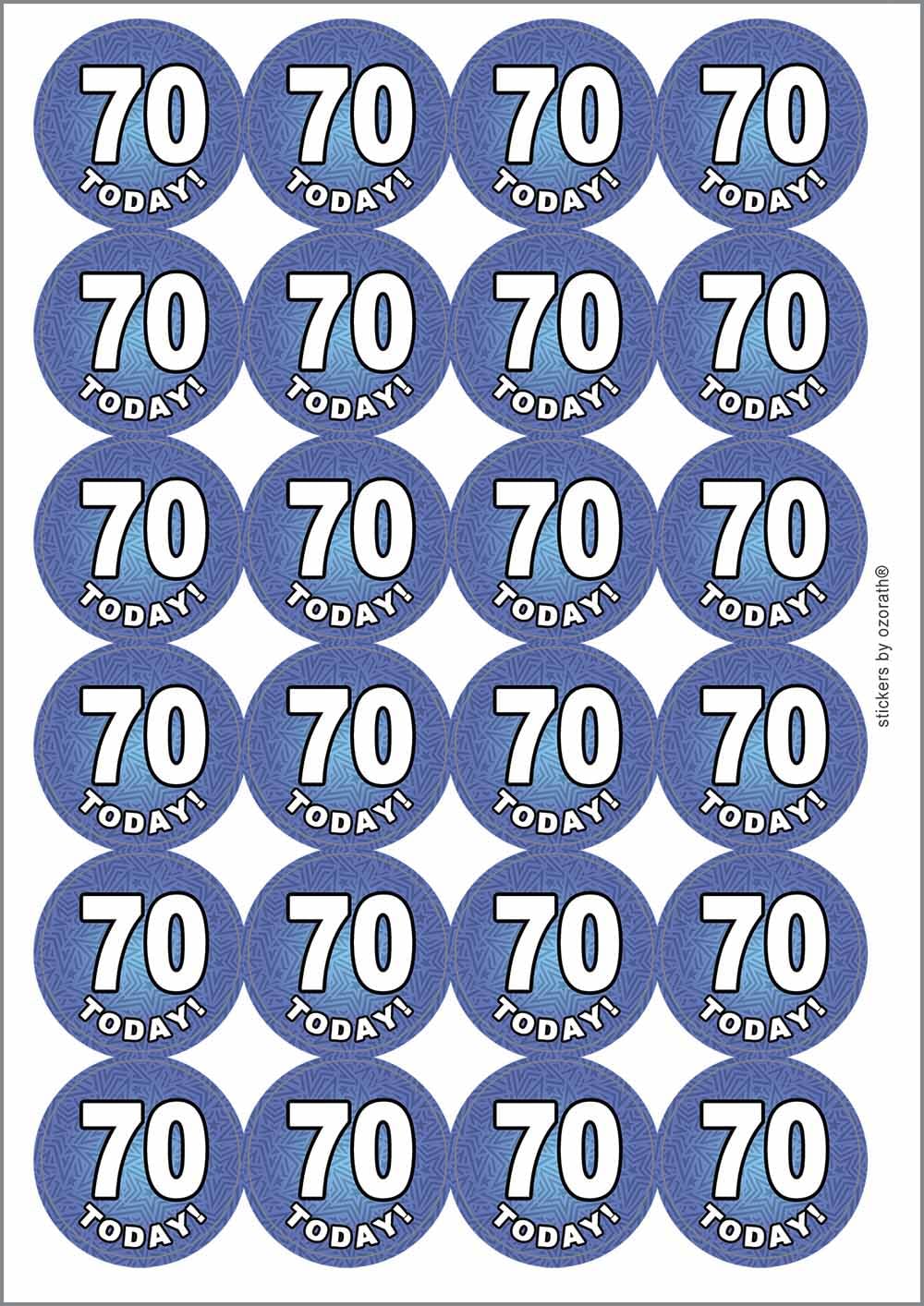 70 Seventy Today Seventieth 70th Birthday Circular Matt Paper Stickers A4 Sheet of 24 (Each Sticker is 45mm Diameter)
