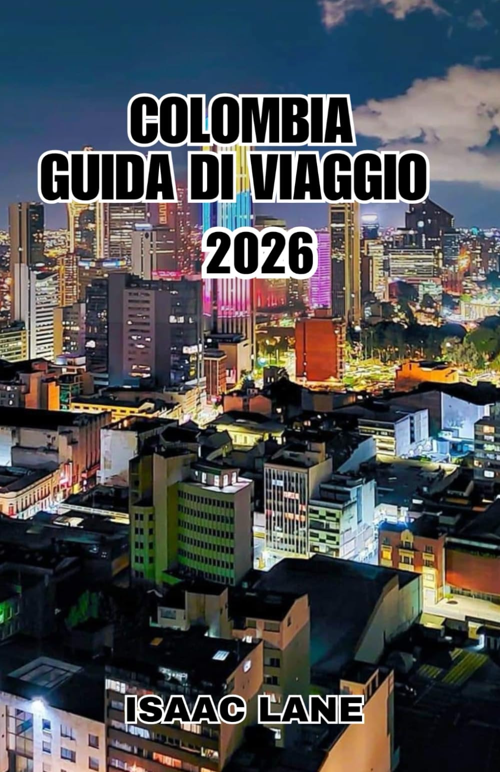 COLOMBIA GUIDA DI VIAGGIO 2026