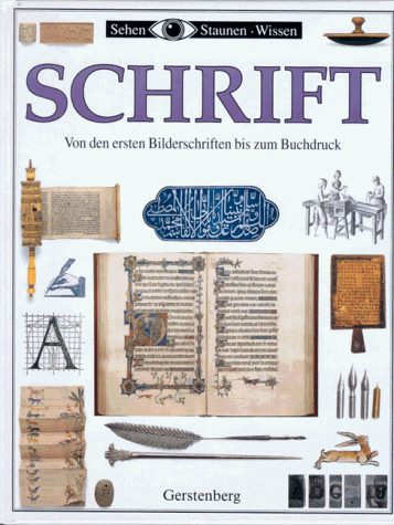 Schrift. Von den ersten Bilderschriften bis zum Buchdruck