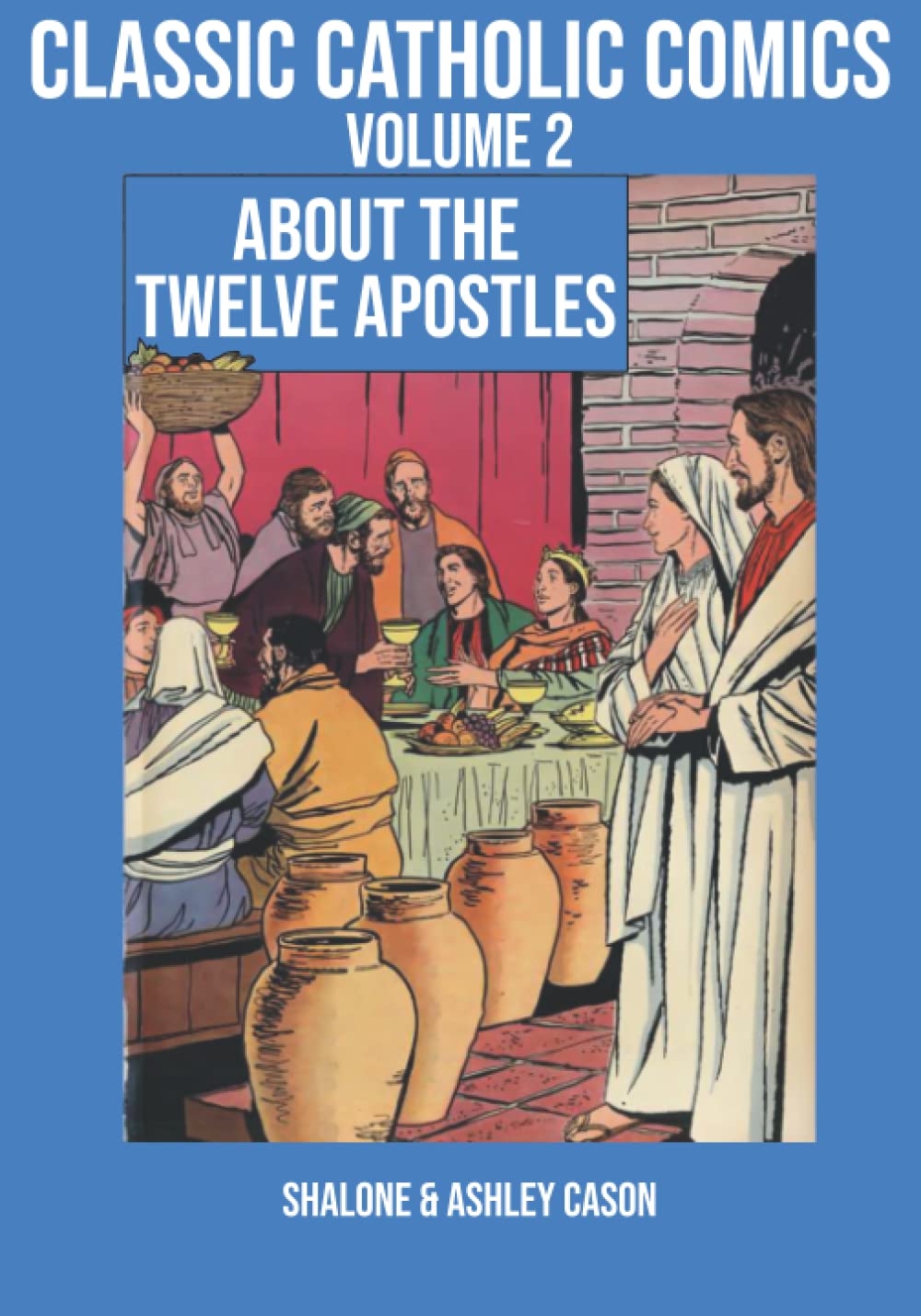 Classic Catholic Comics Volume 2: About the Twelve Apostles