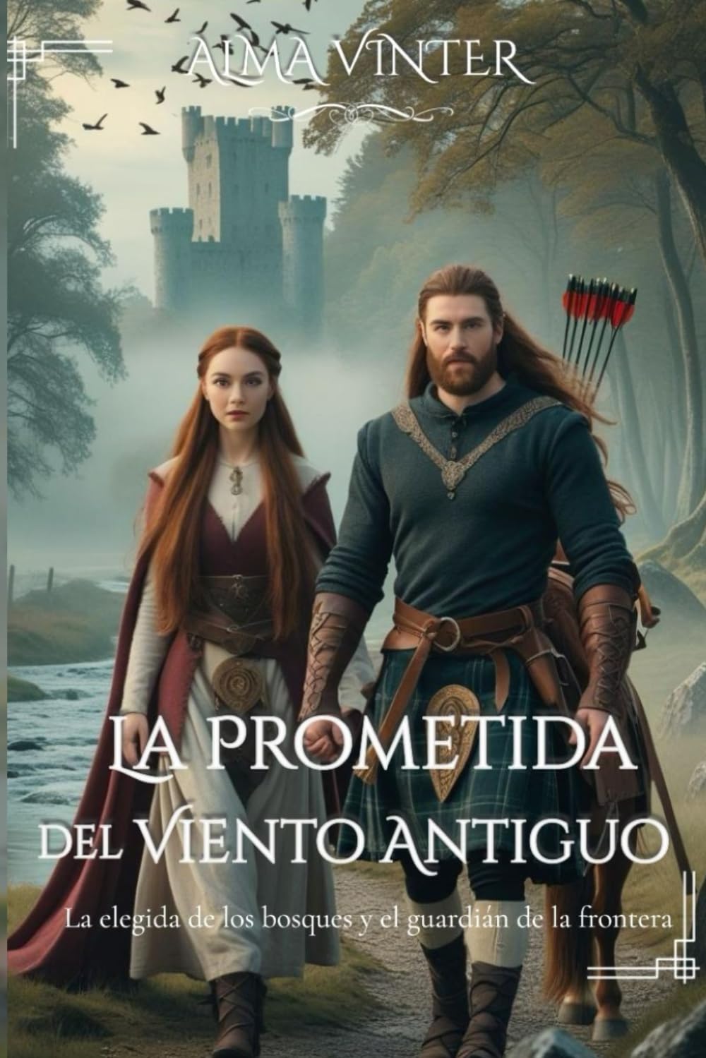 La Prometida del Viento Antiguo: La elegida de los bosques y el guardián de la frontera (Entre el Honor y la Lealtad)