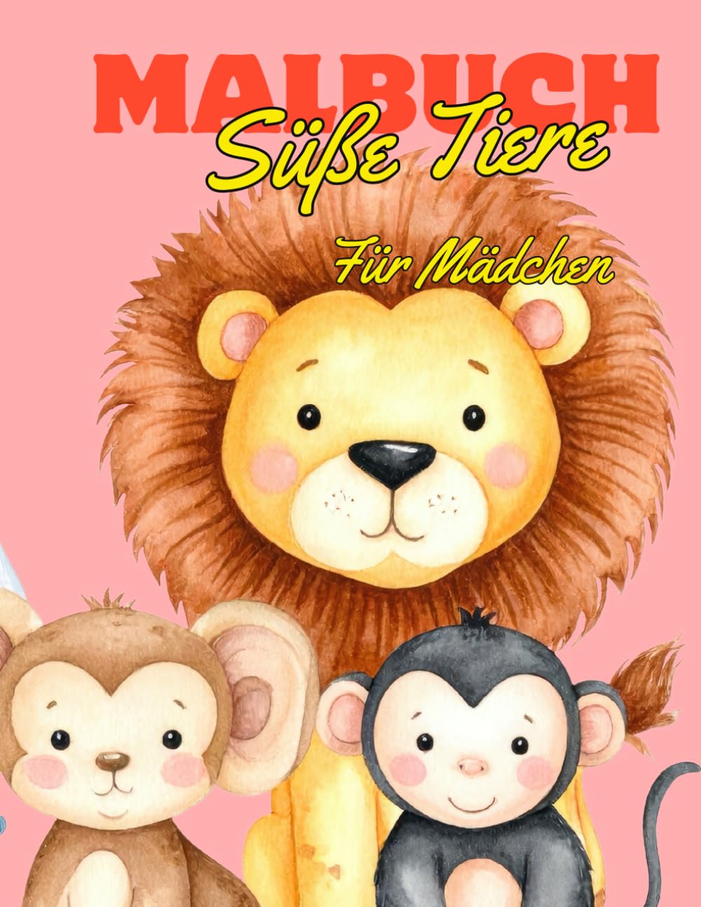 Süße Tiere Malbuch für Mädchen 4–6 Jahre: Große einfache Motive mit niedlichen Tieren zum Ausmalen | Fördert Kreativität und Feinmotorik (Zauberhafte Malbücher für Mädchen 4–6 Jahre)