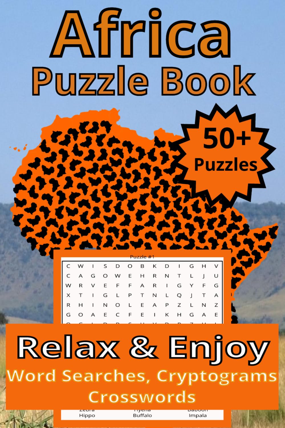 Africa Puzzle Book: Relax and Enjoy Word Searches, Cryptograms and Crosswords: Discover African Countries, Landmarks, Animals, and Traditions While Solving Engaging Puzzles