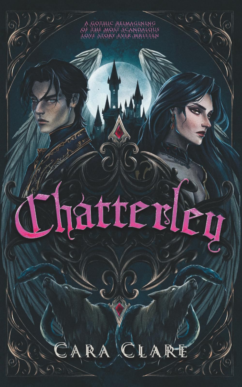 Chatterley: A gothic reimagining of the most scandalous love story ever told