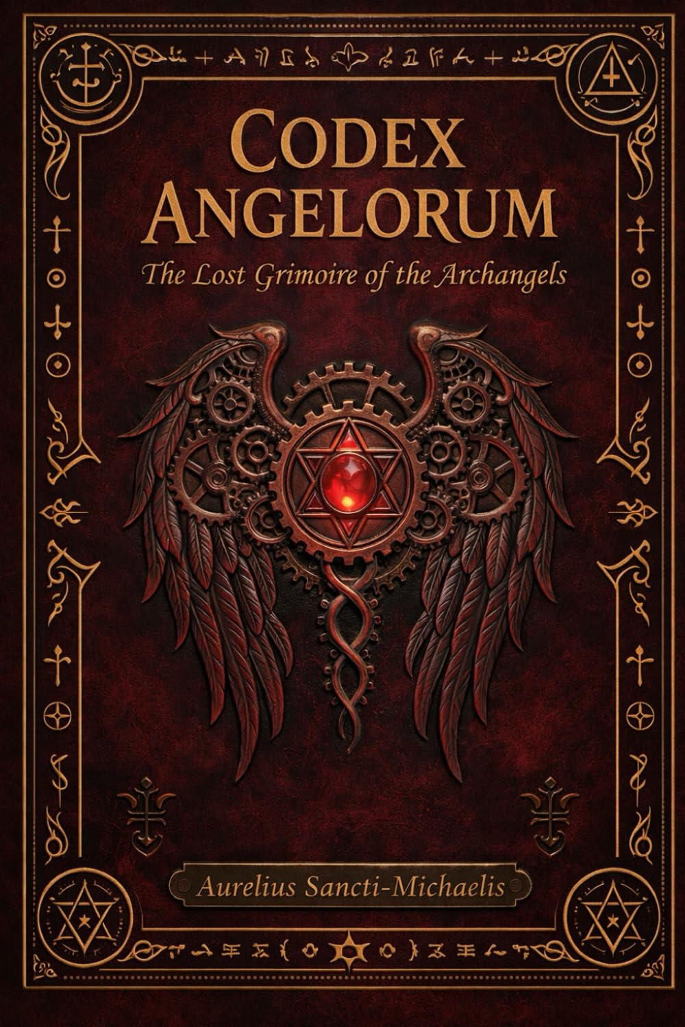 CODEX ANGELORUM The Lost Grimoire of the Archangels