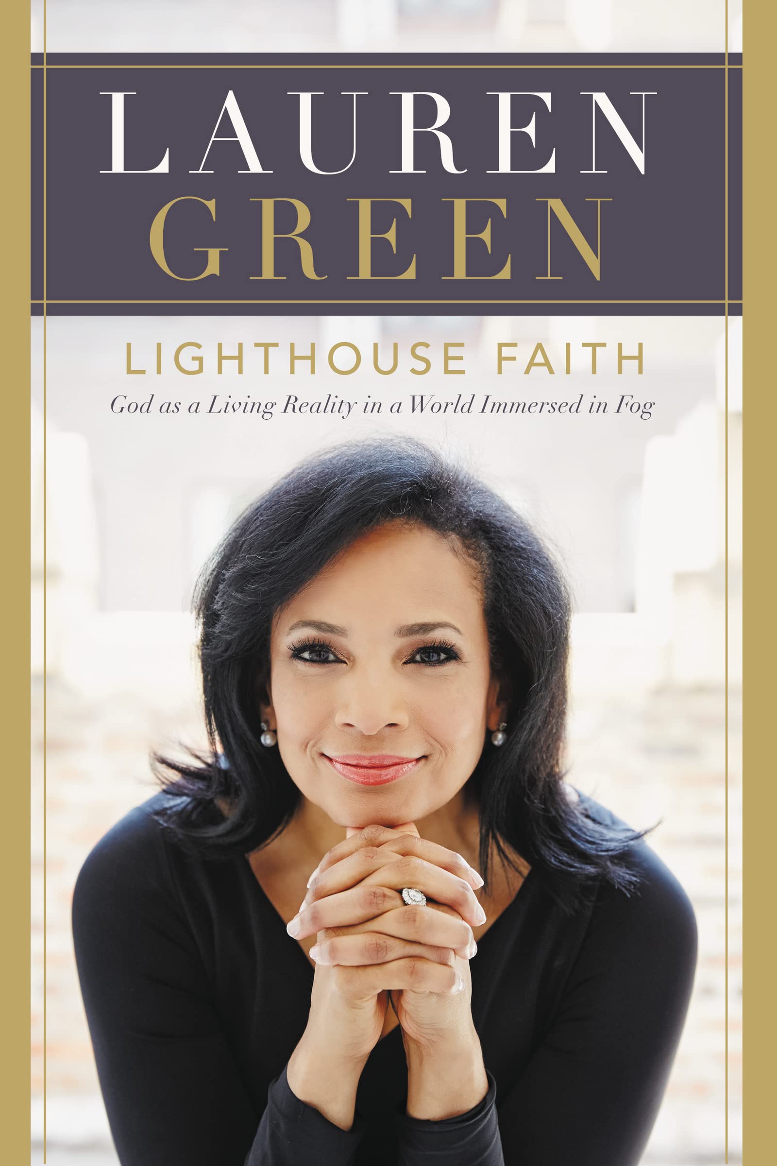 Cover of Lighthouse Faith: God as a Living Reality in a World Immersed in Fog