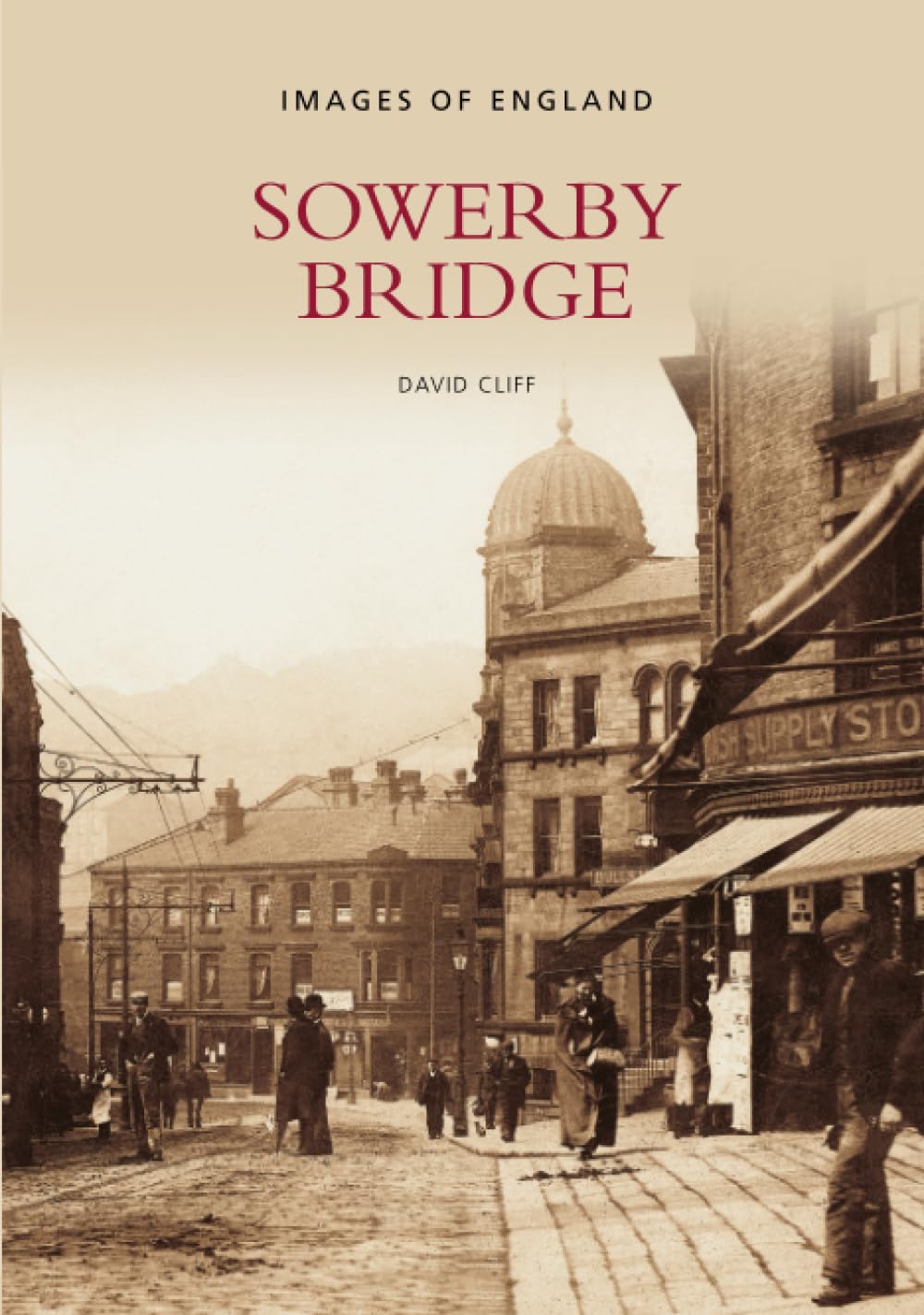 Sowerby Bridge by David Cliff - 9780752437729