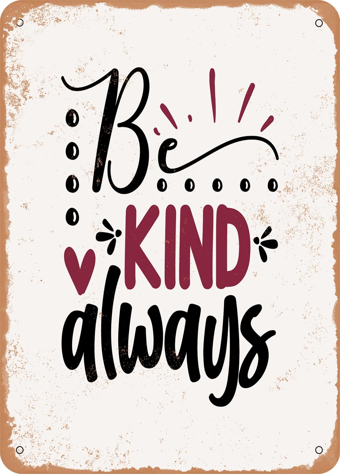 Miaomansenstore Metal Sign - Be Kind Always - 4 - Vintage Rusty Look Home Decor