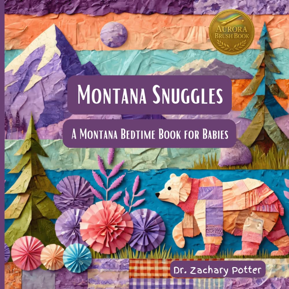 Montana Snuggles: A Montana Bedtime Book for Babies (Snuggles Across America - A Baby Bedtime Series)