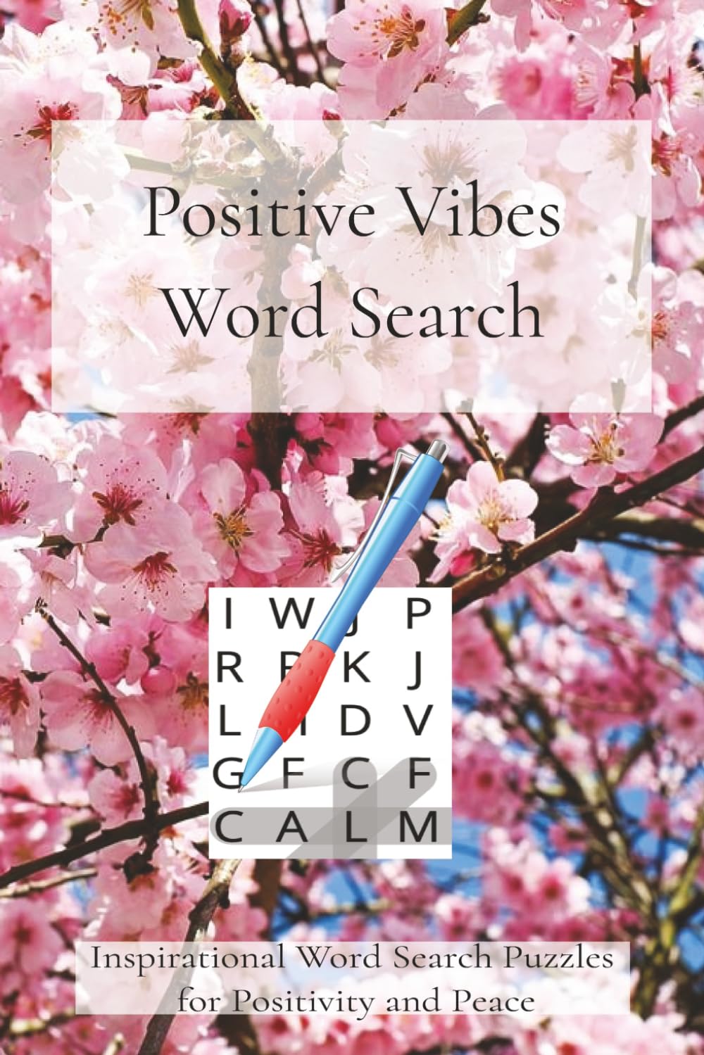 Positive Vibes Word Search: Inspirational Word Search Puzzles for Positivity and Peace