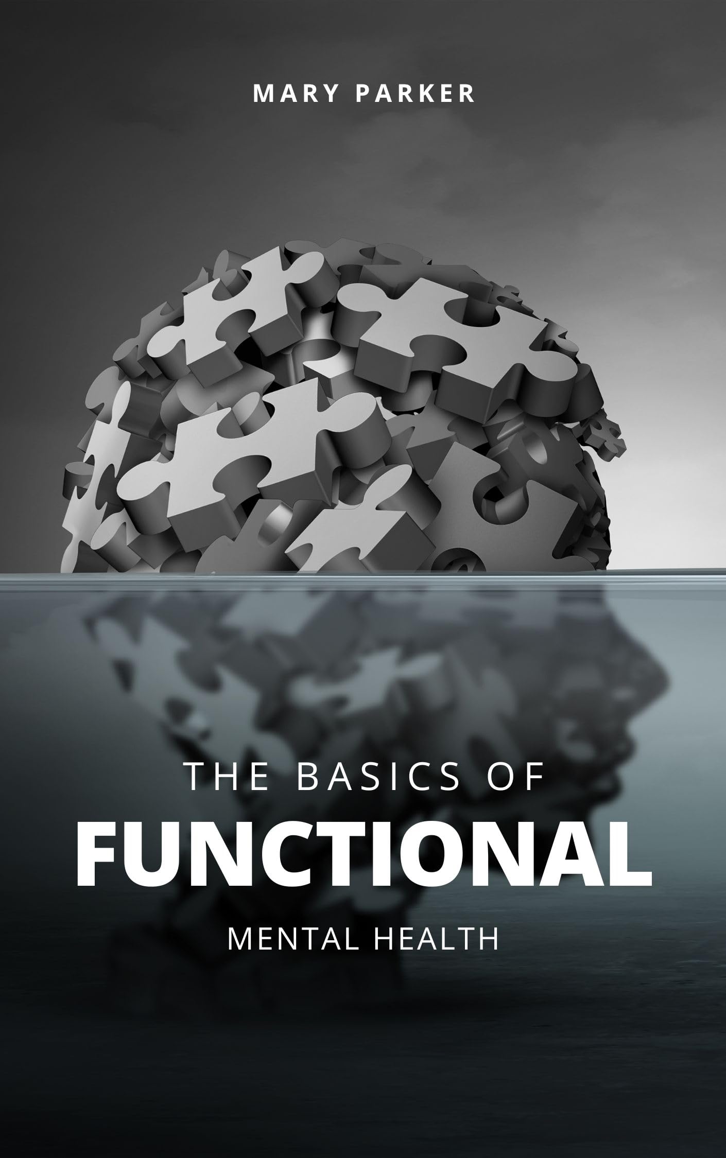 The Basics Of Functional Mental Health : Understanding Functional Mental Health