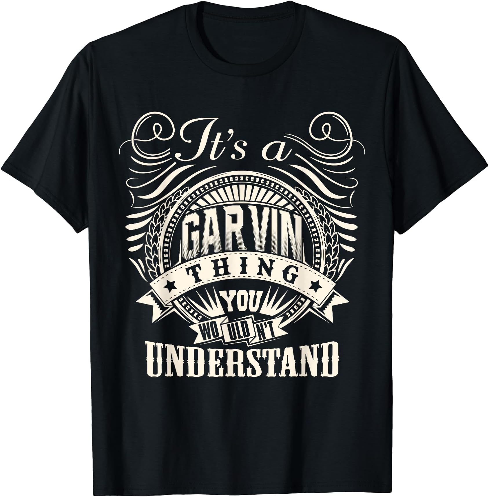 Vintage GARVIN Family Gifts ApparelIt's A GARVIN Thing You Wouldn't Understand GARVIN Family T-Shirt