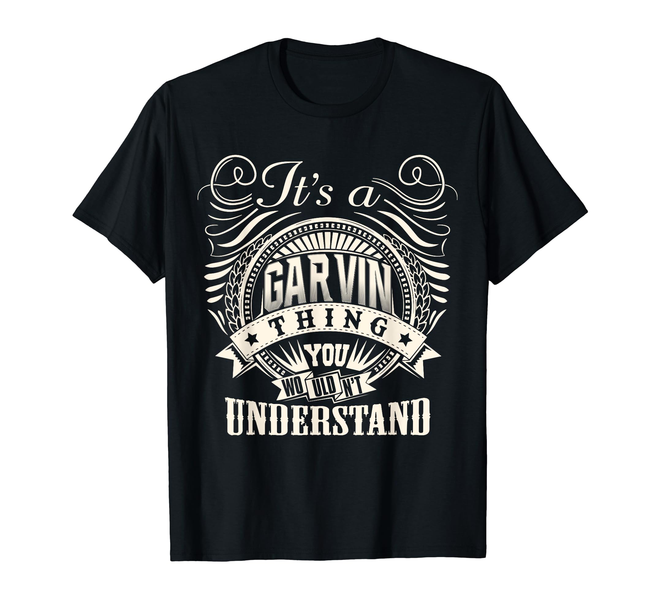 Vintage GARVIN Family Gifts ApparelIt's A GARVIN Thing You Wouldn't Understand GARVIN Family T-Shirt
