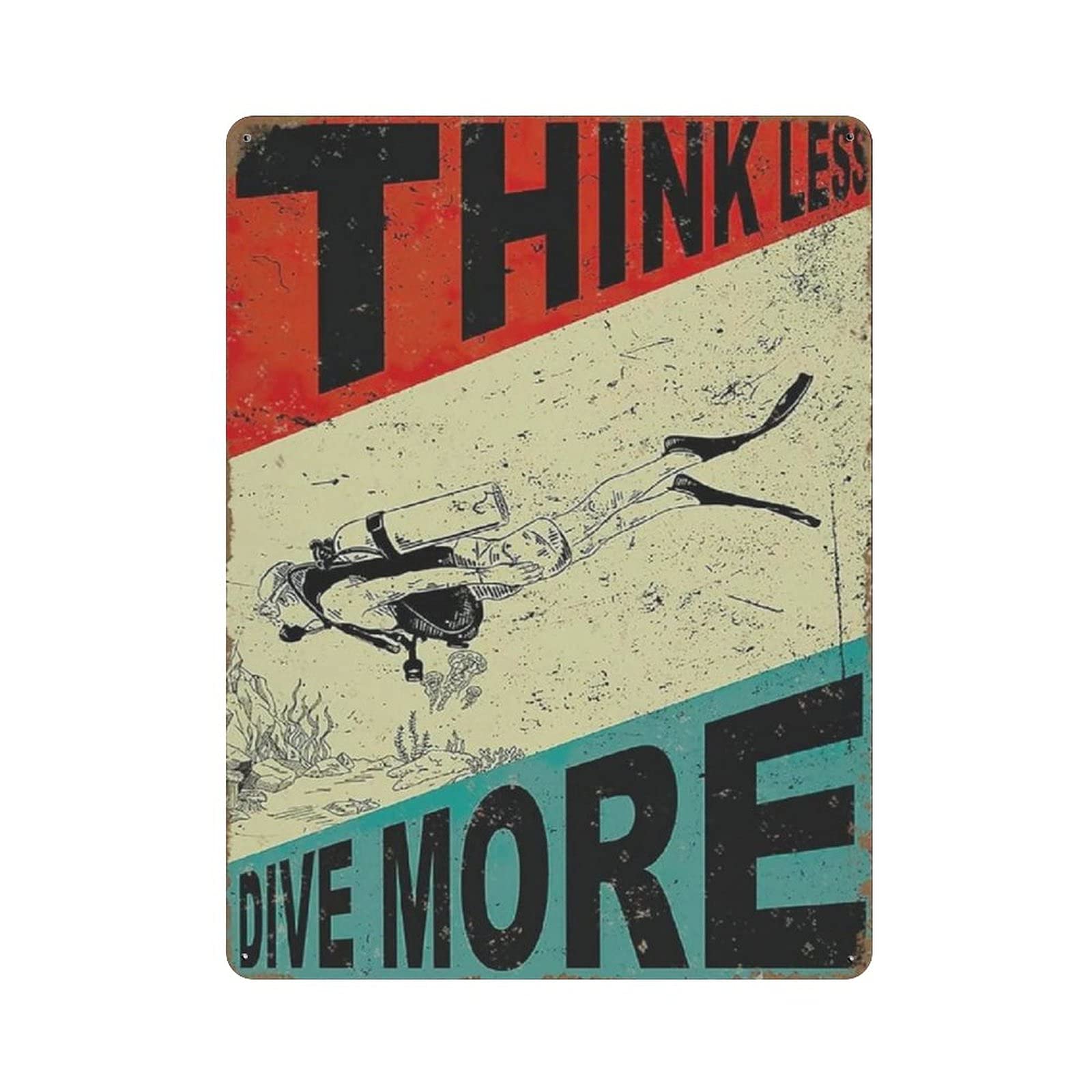 Metal Tin Sign Think Less Dive More Vintage Tin Poster Metal Sign Wall Decoration Country Kitchen Home Garage Decor 16"x12"
