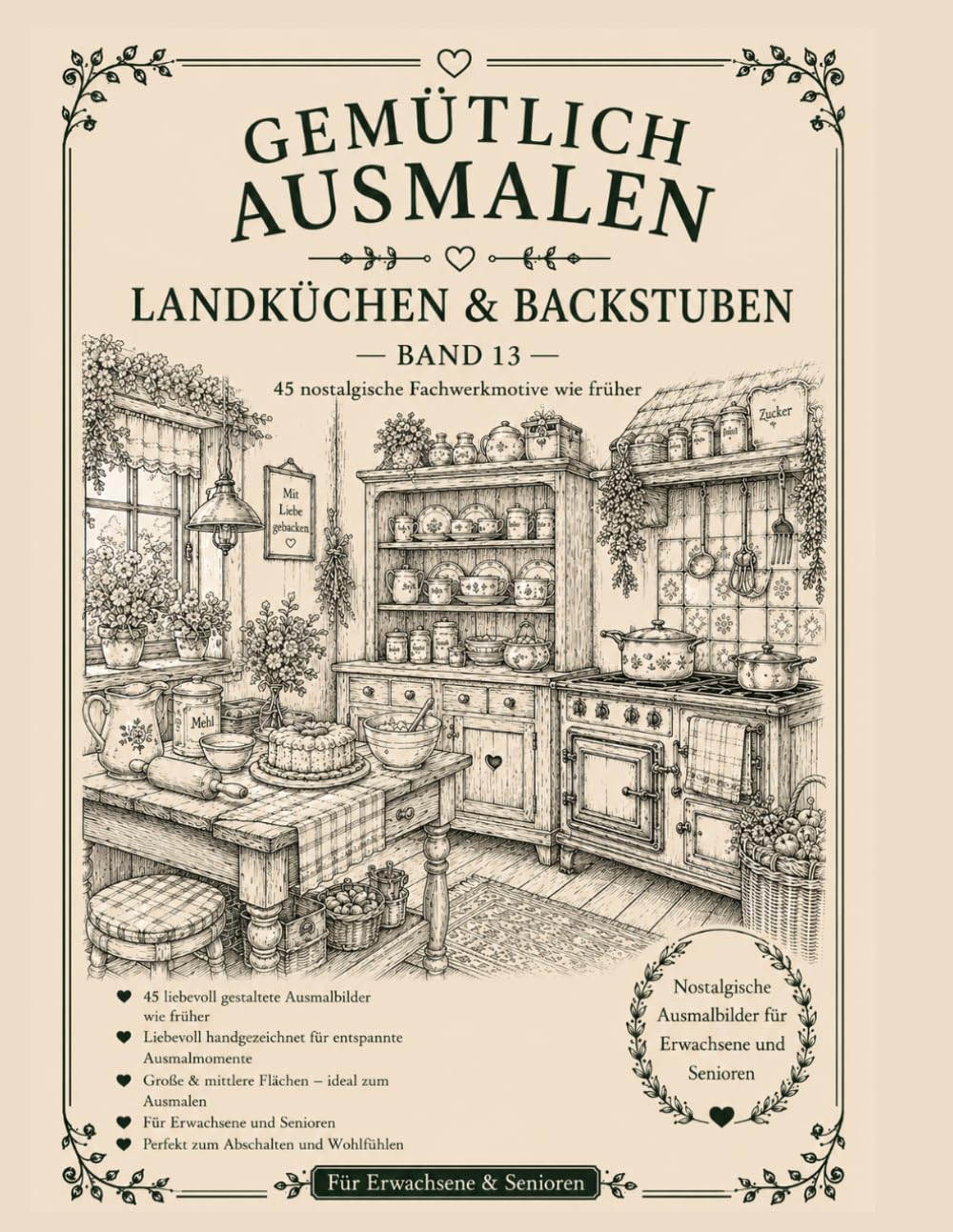 Gemütlich ausmalen - Landküchen & Backstuben: 45 nostalgische Ausmalmotive wie früher