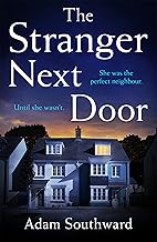 The Stranger Next Door: The completely unputdownable thriller with a jaw-dropping twist