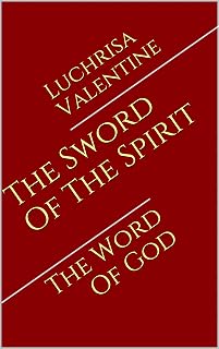 The Sword Of The Spirit: The Word Of God