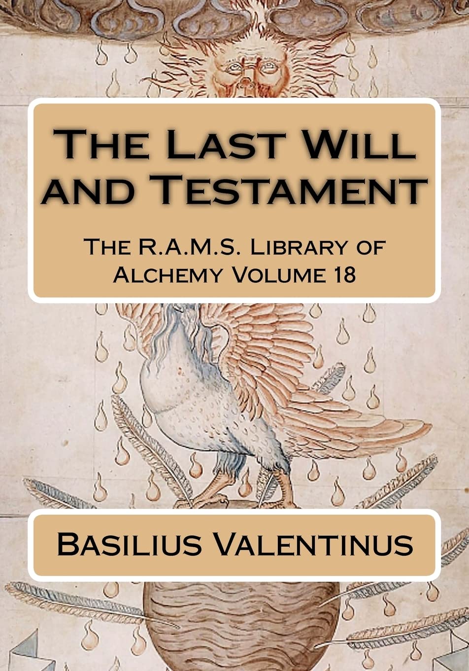 The Last Will and Testament: Volume 18 (The R.A.M.S. Library of Alchemy)