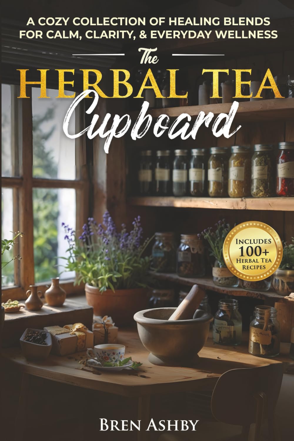 The Herbal Tea Cupboard: A Cozy Collection of Healing Blends for Calm, Clarity, & Everyday Wellness: A Cozy Collection of Healing Blends for Calm, Clarity, & Everyday Wellness      Paperback – June 5, 2025