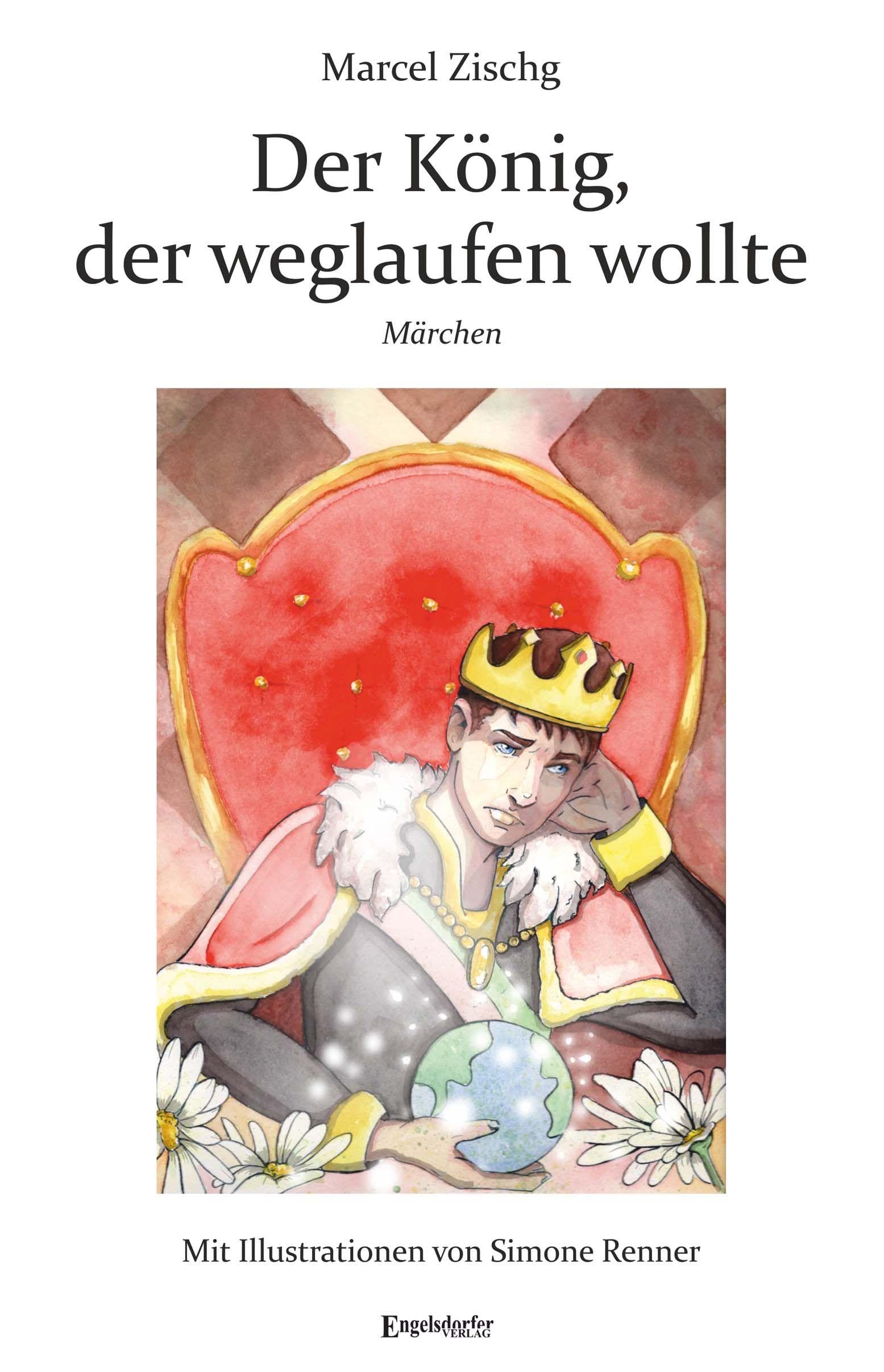 Der König, der weglaufen wollte: Märchen