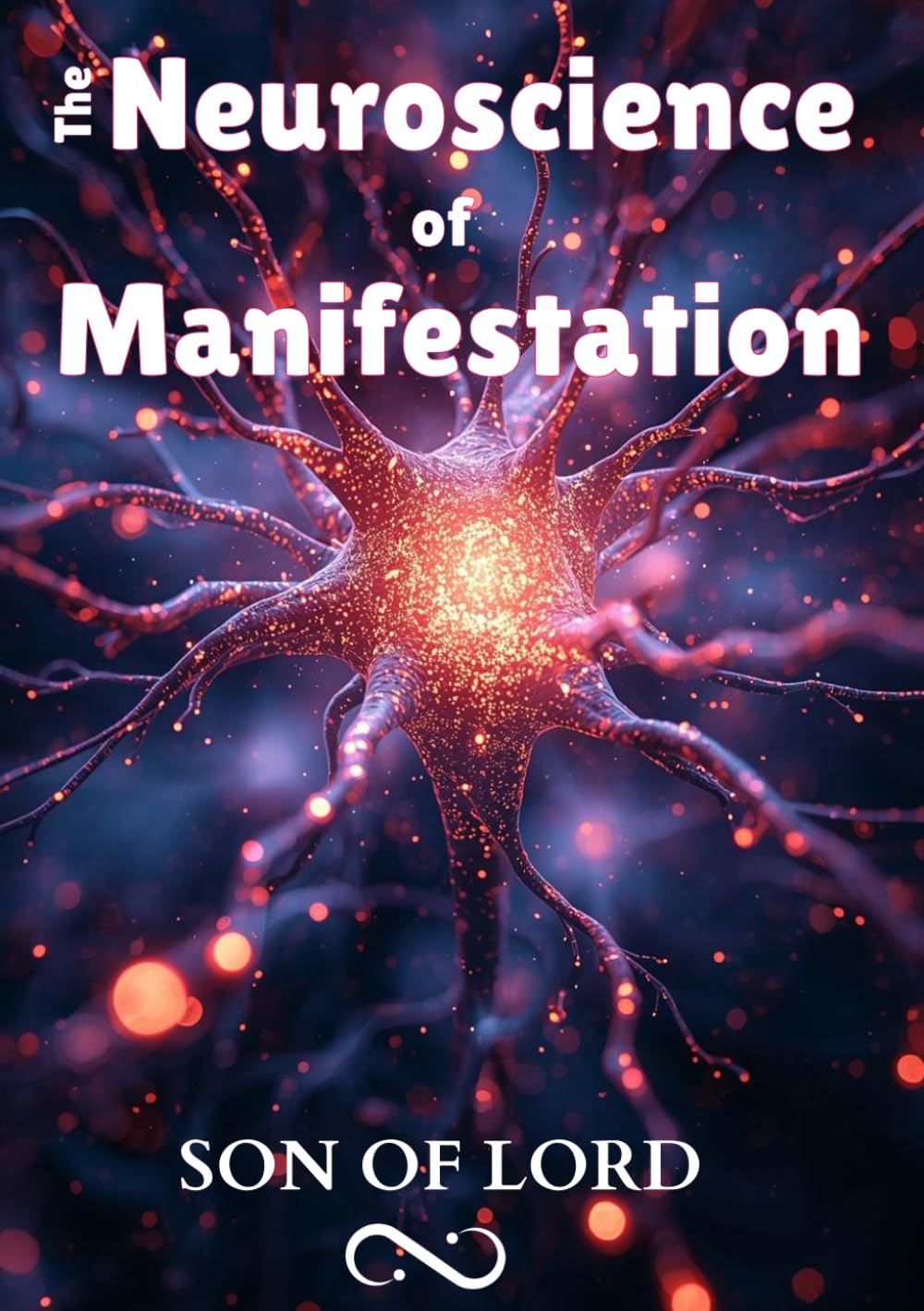 The Neuroscience of Manifestation: Reprogram Your Subconscious, Elevate Your Frequency, and Transform Your Reality (Vibrational Frequency of Energy)