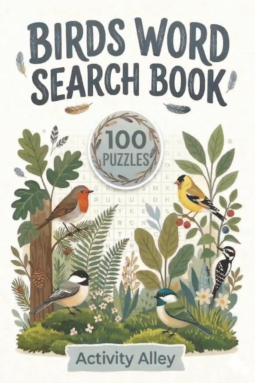 Birds Word Search: 100 Puzzles and 1500 Words The Ultimate Birds, Birdwatching and Nature Puzzle Book for Adults and Seniors (Nature Escape Word Search Series)