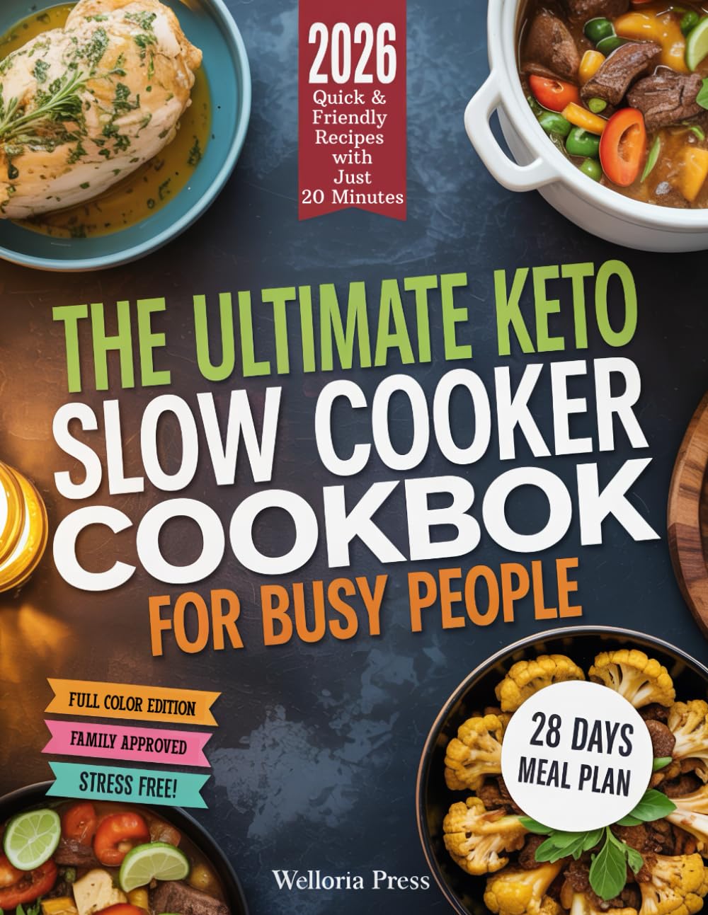 THE ULTIMATE KETO SLOW COOKER COOKBOOK - For Busy People: Quick & Budget-Friendly Recipes with Just 20 Minutes of Prep for Easy Low-Carb Family Meals