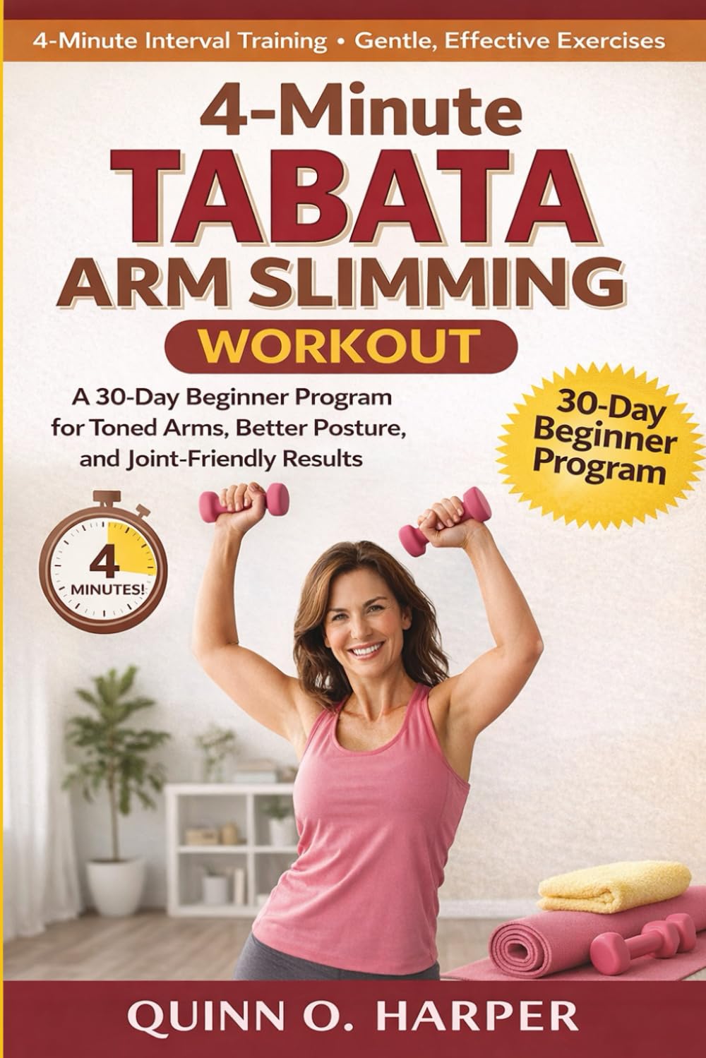 4-Minute Tabata Arm Slimming Workout: A 30-Day Beginner Program for Toned Arms, Better Posture, and Joint-Friendly Results      Paperback – February 4, 2026