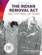 Indian Removal ACT and the Trail of Tears (Freedom's Promise)