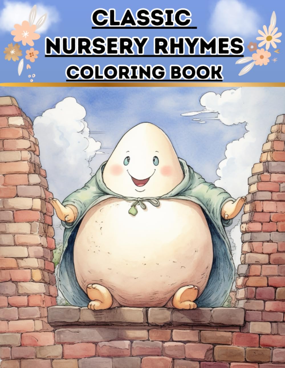 Classic Nursery Rhymes Coloring Book: Pages to Color Accompanied with the Nursery Rhyme