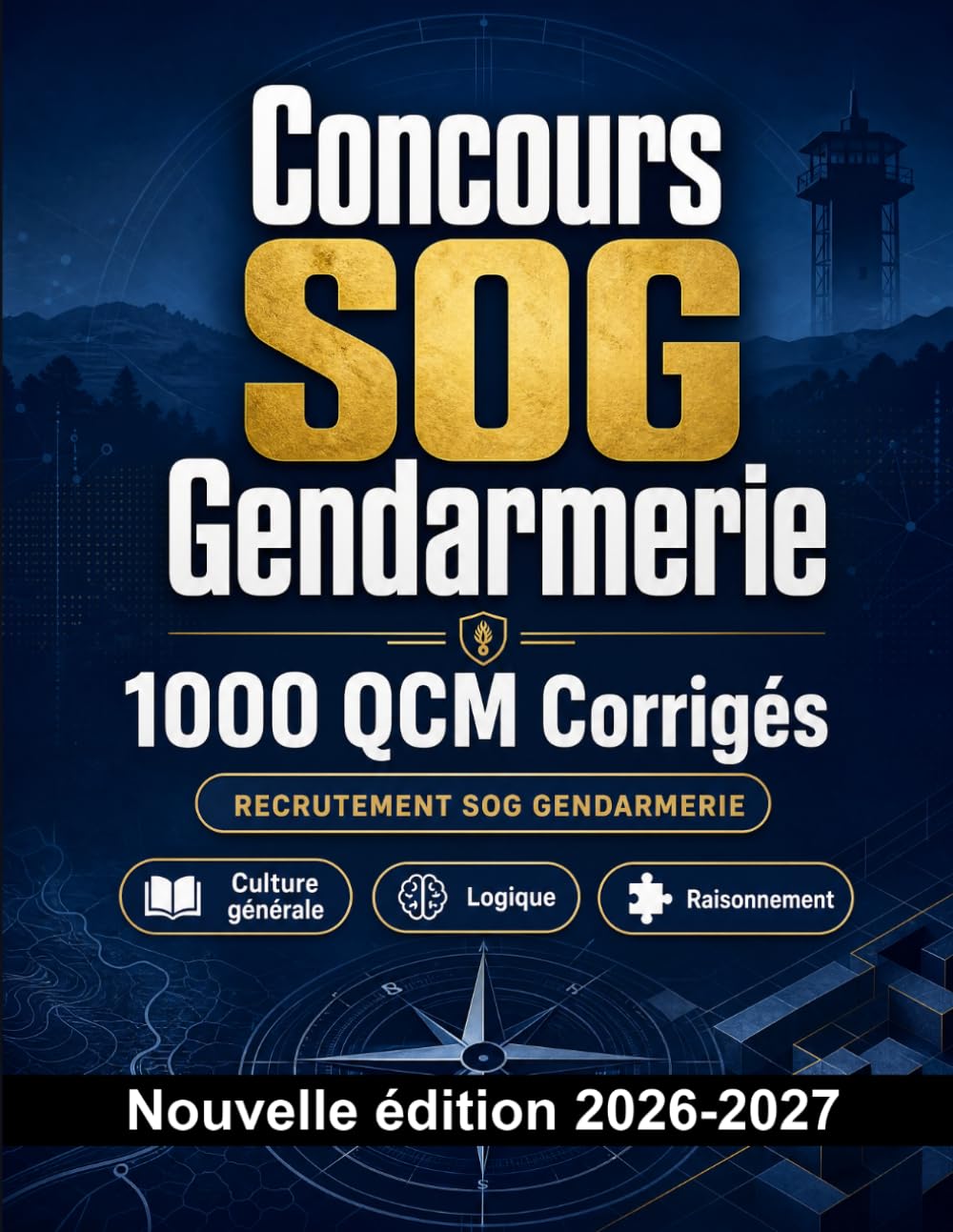 Concours SOG Gendarmerie : 1000 QCM Corrigés: Préparation au concours : QCM Sécurité publique, Procédures, Administration, Éthique, Rédaction et entraînement aux épreuves pour réussir