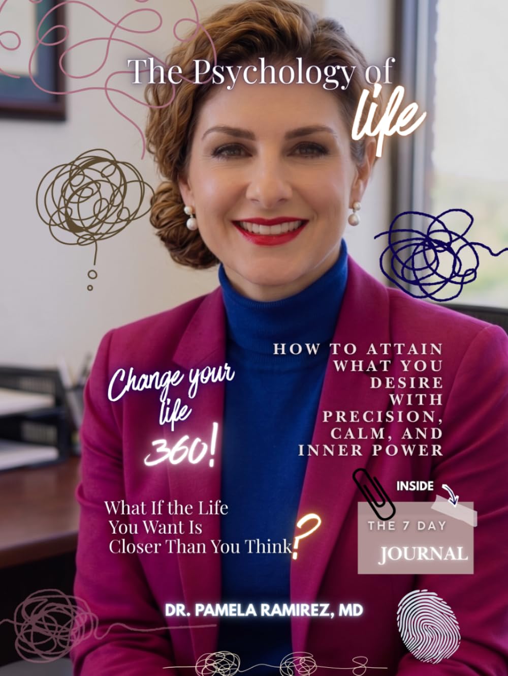 The Psychology Of Life - How to Attain What You Desire With Precision, Calm, and Inner Power: How to Attain What You Desire With Precision, Calm, and Inner Power With Dr. Pamela Ramirez